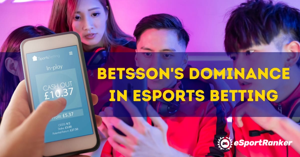 O domínio da Betsson nas apostas em eSports