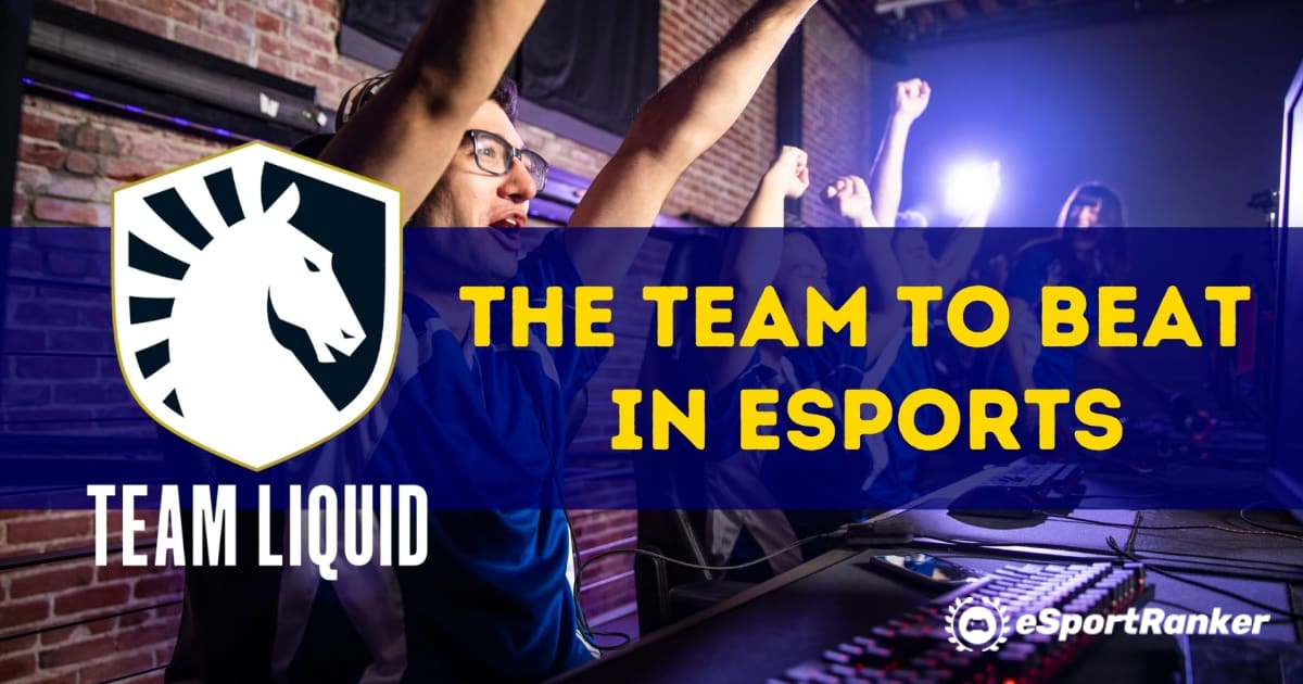 Team Liquid - a equipe a ser vencida nos esports